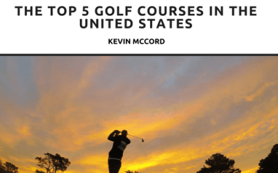 The Top 5 Golf Courses in the United States